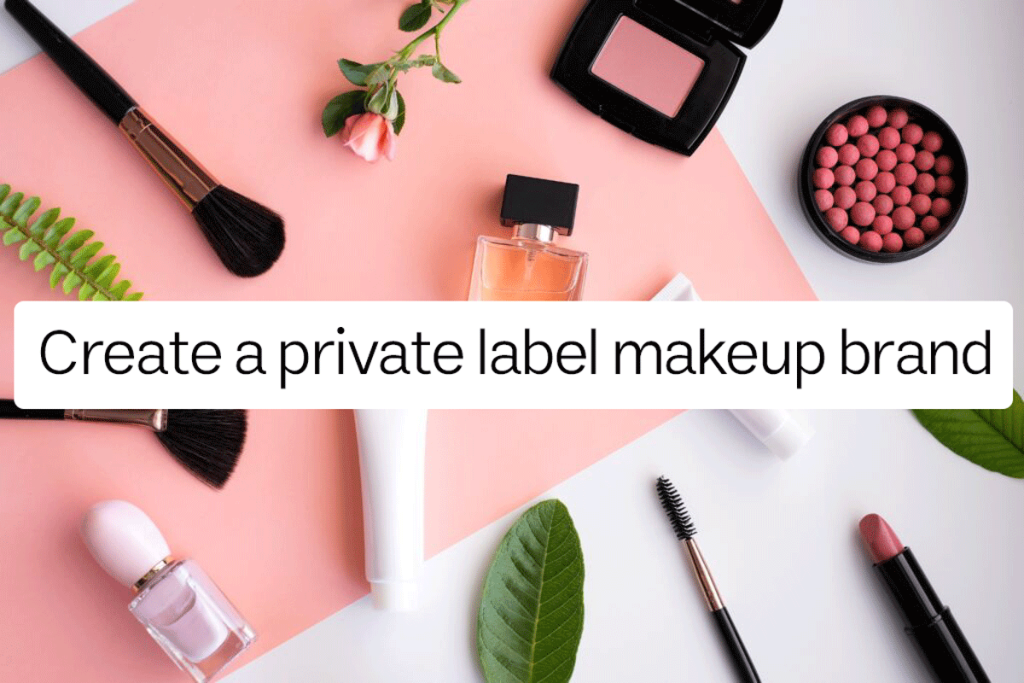 Create a private label makeup brand