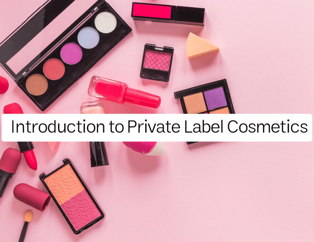 Introduction to Private Label Cosmetics