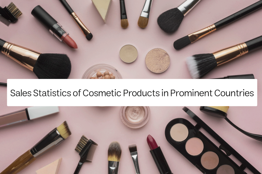 Sales Statistics of Cosmetic Products in Prominent Countries